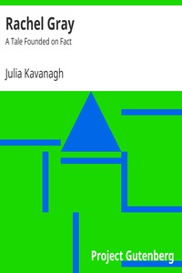 Rachel Gray: A Tale Founded on Fact by Julia Kavanagh