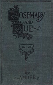 Rosemary and Rue, by Amber by Martha Everts Holden