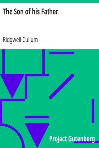 The Son of his Father by Ridgwell Cullum