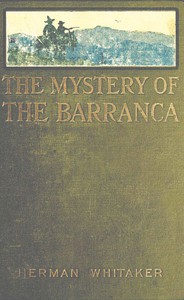 The Mystery of The Barranca by Herman Whitaker