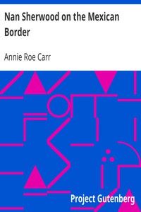 Nan Sherwood on the Mexican Border by Annie Roe Carr