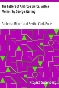 The Letters of Ambrose Bierce, With a Memoir by George Sterling by Ambrose Bierce