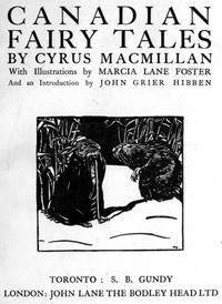 Canadian Fairy Tales by Cyrus MacMillan