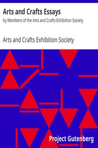 Arts and Crafts Essays by Arts and Crafts Exhibition Society