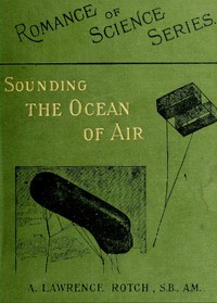 Sounding the Ocean of Air by Abbott Lawrence Rotch