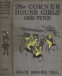 The Corner House Girls' Odd Find by Grace Brooks Hill