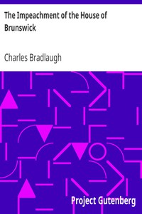 The Impeachment of the House of Brunswick by Charles Bradlaugh