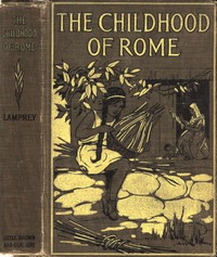 The Childhood of Rome by Louise Lamprey