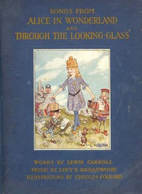 Songs From Alice in Wonderland and Through the Looking-Glass by Lewis Carroll