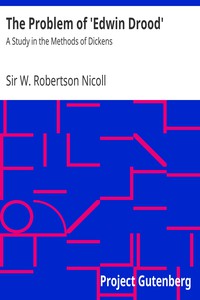 The Problem of 'Edwin Drood': A Study in the Methods of Dickens by Nicoll