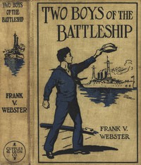 Two Boys of the Battleship; Or, For the Honor of Uncle Sam by Frank V. Webster