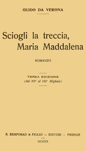 Sciogli la treccia, Maria Maddalena; romanzo by Guido da Verona