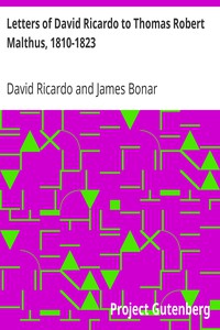 Letters of David Ricardo to Thomas Robert Malthus, 1810-1823 by David Ricardo