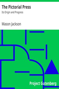 The Pictorial Press: Its Origin and Progress by Mason Jackson