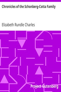 Chronicles of the Schonberg-Cotta Family by Elizabeth Rundle Charles