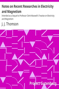 Notes on Recent Researches in Electricity and Magnetism by J. J. Thomson