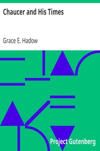 Chaucer and His Times by Grace E. Hadow