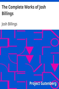 The Complete Works of Josh Billings by Josh Billings