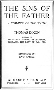 The Sins of the Father: A Romance of the South by Jr. Thomas Dixon