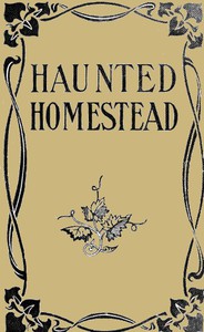 The Haunted Homestead: A Novel by Emma Dorothy Eliza Nevitte Southworth