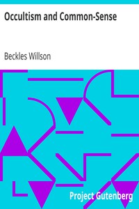 Occultism and Common-Sense by Beckles Willson