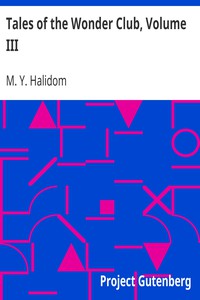 Tales of the Wonder Club, Volume III by M. Y. Halidom