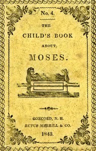 The Child's Book About Moses by Anonymous