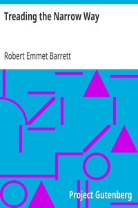 Treading the Narrow Way by Robert Emmet Barrett