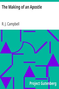 The Making of an Apostle by R. J. Campbell