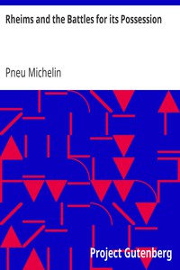 Rheims and the Battles for its Possession by Pneu Michelin