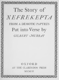 The Story of Nefrekepta, from a Demotic Papyrus by Gilbert Murray