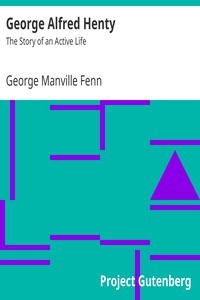 George Alfred Henty: The Story of an Active Life by George Manville Fenn