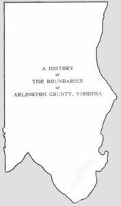 A History of the Boundaries of Arlington County, Virginia by Arlington Co.