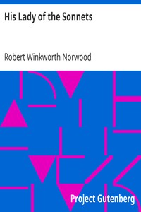 His Lady of the Sonnets by Robert Winkworth Norwood