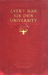 Every Man His Own University by Russell H. Conwell