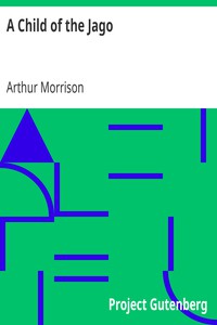 A Child of the Jago by Arthur Morrison