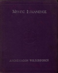 Mystic Immanence, the Indwelling Spirit by Basil Wilberforce