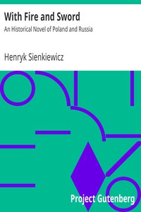 With Fire and Sword: An Historical Novel of Poland and Russia by Henryk Sienkiewicz