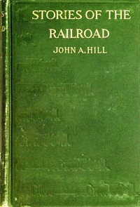 Stories of the Railroad by John A. Hill