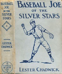 Baseball Joe of the Silver Stars; or, The Rivals of Riverside by Lester Chadwick