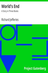 World's End: A Story in Three Books by Richard Jefferies