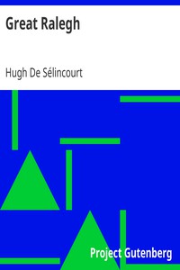 Great Ralegh by Hugh De Sélincourt