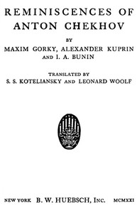 Reminiscences of Anton Chekhov by Bunin, Gorky, and Kuprin