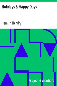 Holidays &amp; Happy-Days by Hamish Hendry