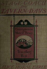 Stage-coach and Tavern Days by Alice Morse Earle