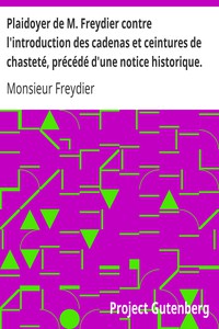 Plaidoyer de M. Freydier contre l'introduction des cadenas et ceintures de