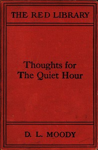 Thoughts for the Quiet Hour by Dwight Lyman Moody