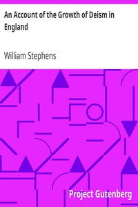 An Account of the Growth of Deism in England by William Stephens