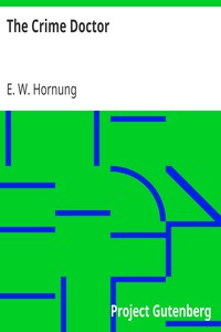 The Crime Doctor by E. W. Hornung