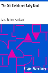 The Old-Fashioned Fairy Book by Mrs. Burton Harrison